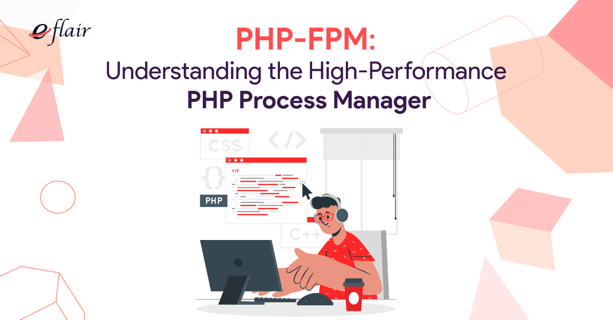 PHP-FPM: Understanding the High-Performance PHP Process Manager