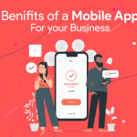 Benefits of a Mobile App For Your Business