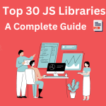 Top 30 JS Libraries - A Complete Guide