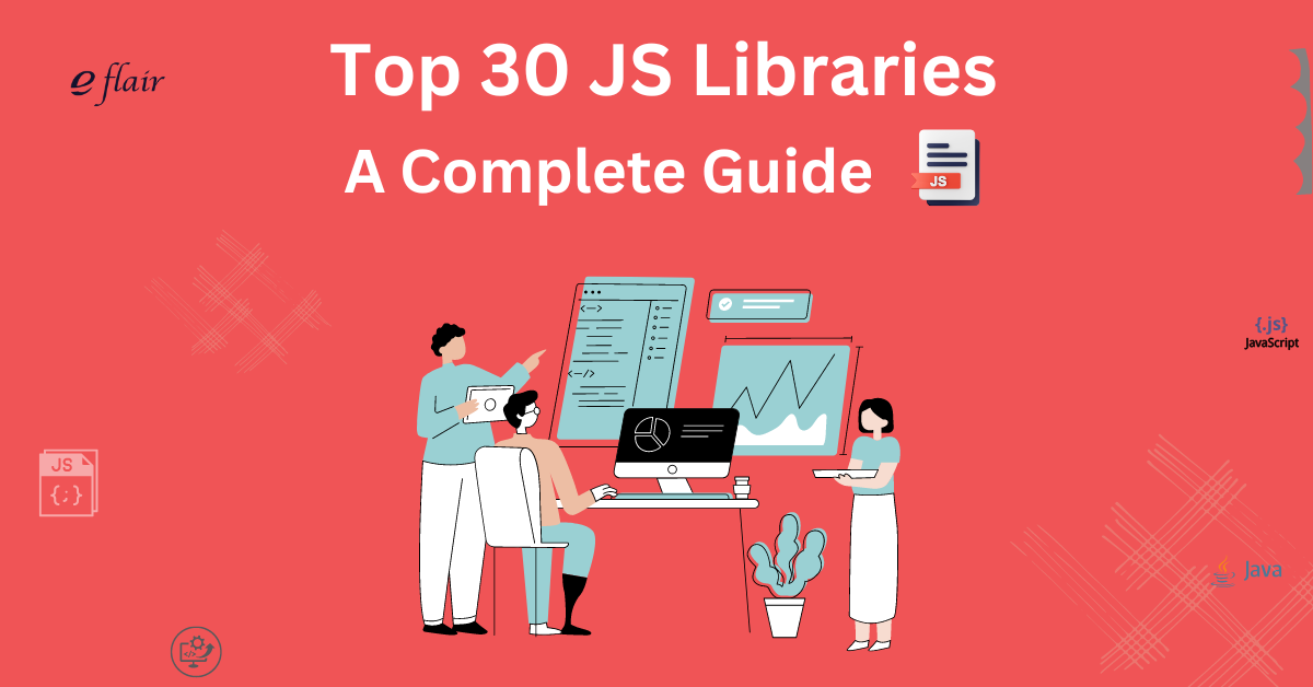 Top 30 JS Libraries - A Complete Guide