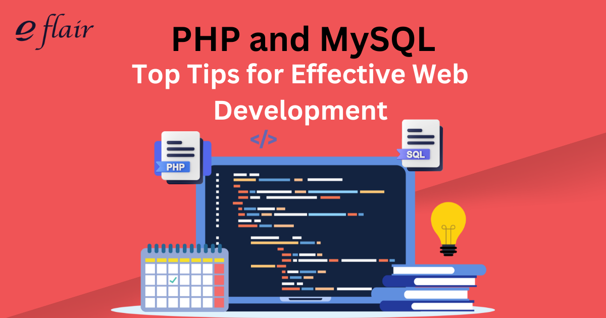 PHP and MySQL: Top Tips for Effective Web Development