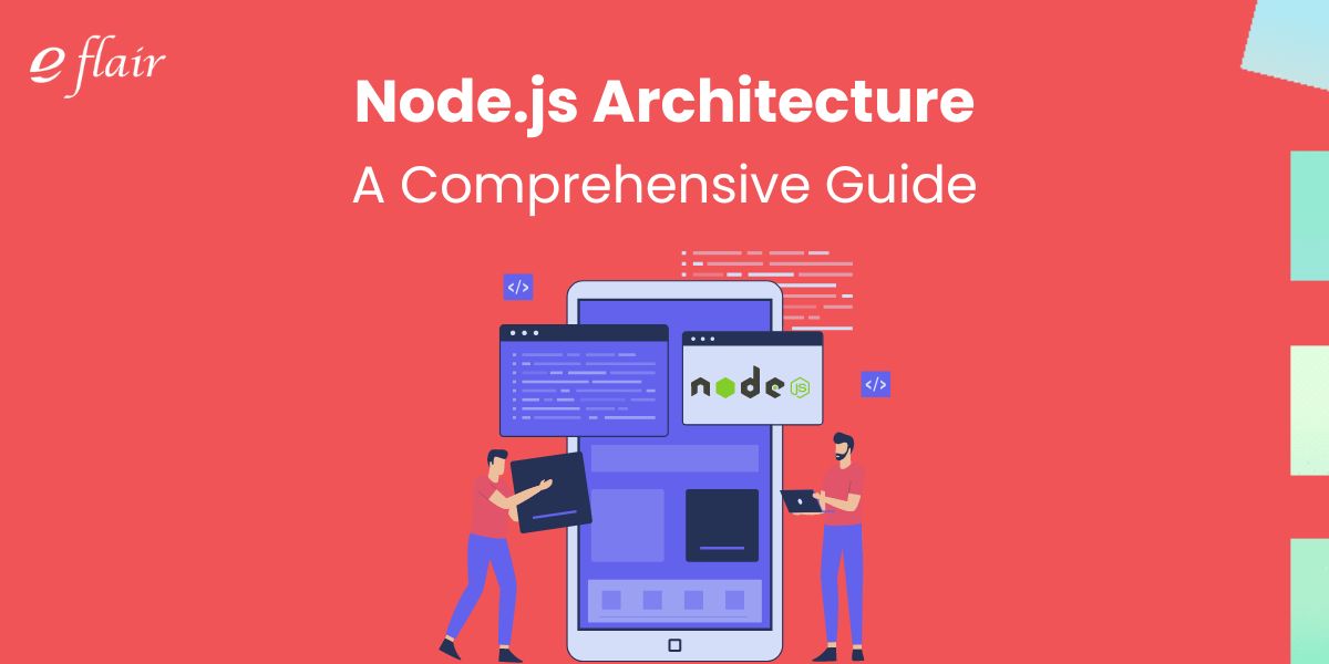 Node.js Architecture: A Comprehensive Guide