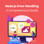 Node.js Error Handling: A Comprehensive Guide