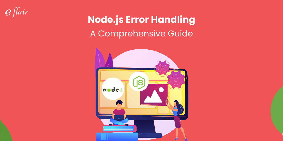 Node.js Error Handling: A Comprehensive Guide