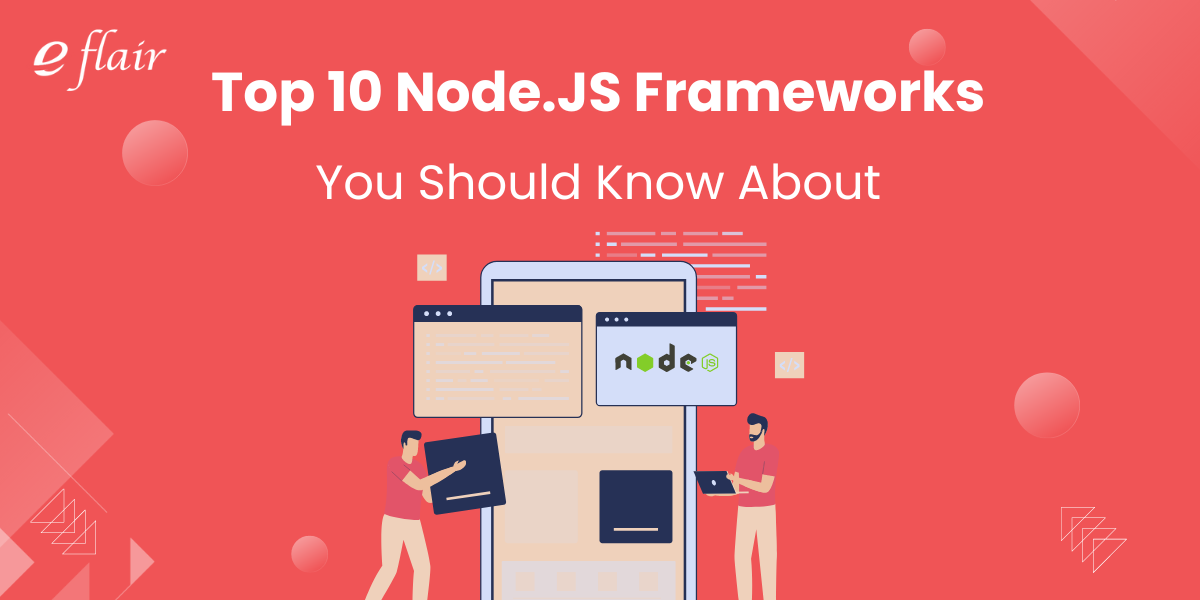 Top 10 Node.js Frameworks You Should Know About