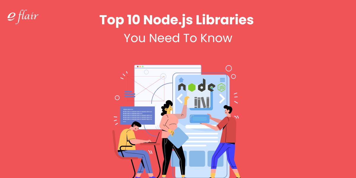 Top 10 Node.js Libraries You Need to Know