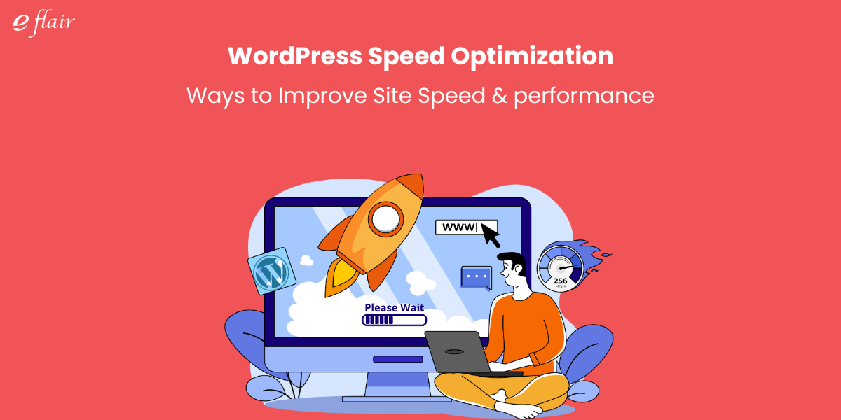 WordPress Speed Optimization: Ways to Improve Site Speed & performance