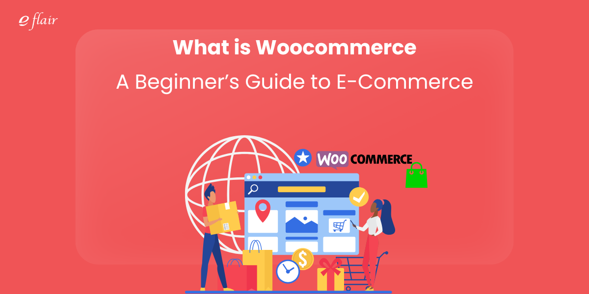 What is WooCommerce? A Beginner’s Guide to E-Commerce