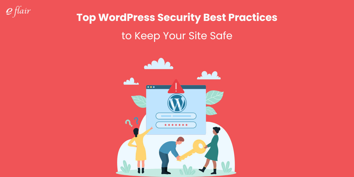 Top WordPress Security Best Practices to Keep Your Site Safe