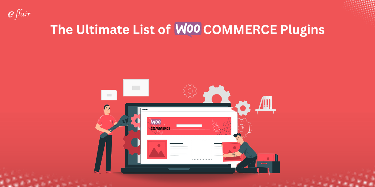 The Ultimate List of WooCommerce Plugins