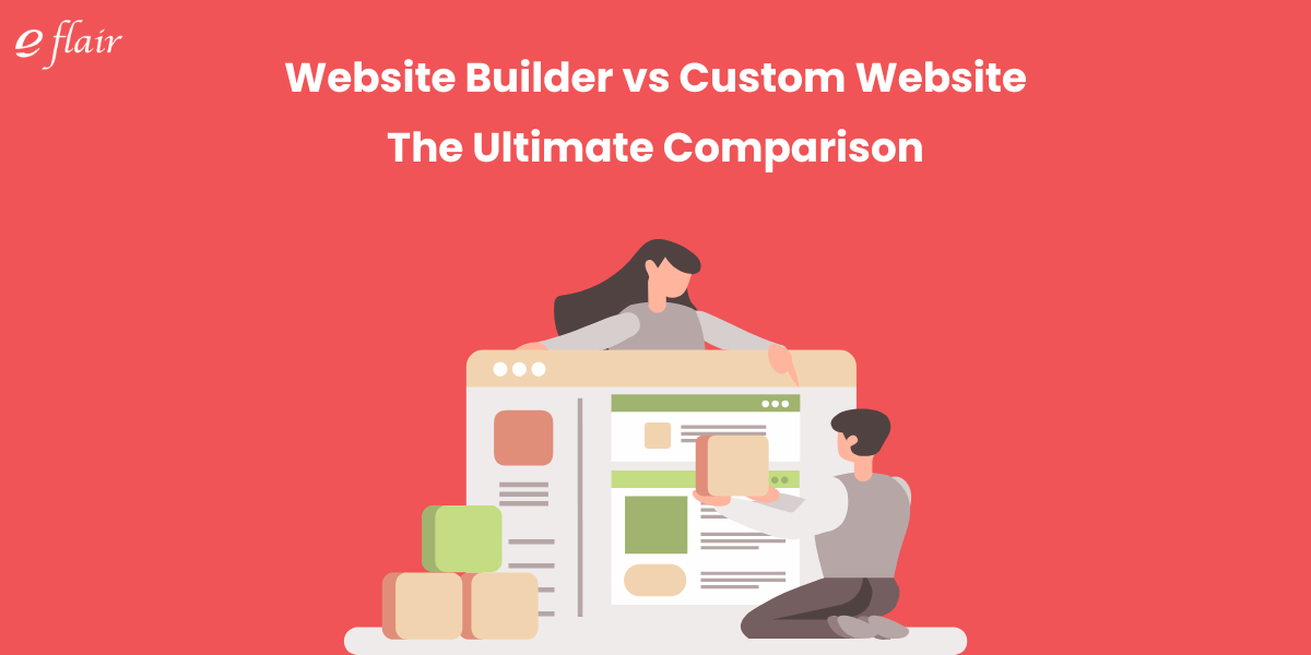Website Builder vs Custom Website: The Ultimate Comparison